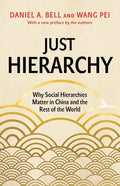 Just Hierarchy: Why Social Hierarchies Matter in China and the Rest of the World - Paperback