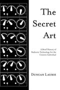 The Secret Art: A Brief History of Radionic Technology for the Creative Individual - Hardcover