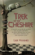 Trek of the Cheshire: A, Masterful, Journey, Into, The, Aquadrant, Times, Of, Author, Lark Voorhies. An, Elective, Abbreviate, That, Casts, - Paperback