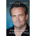 Friends, Lovers, and the Big Terrible Thing: A Memoir - Paperback