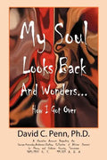 My Soul Looks Back and Wonders... How I Got Over: A Narrative Account Regarding the George-Kennedy-Anderson-Cathey Collective of African Descent in Ma - Paperback