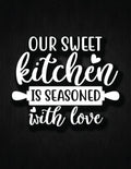 Our Sweet Kitchen Is Seasoned With Love: Recipe Notebook to Write In Favorite Recipes - Best Gift for your MOM - Cookbook For Writing Recipes - Recipe - Paperback