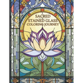 Sacred Stained Glass Coloring Book: Spiritual Designs for Mindful Relaxation: Religious Symbols, Mandalas, and More for Stress Relief and Meditation - Paperback
