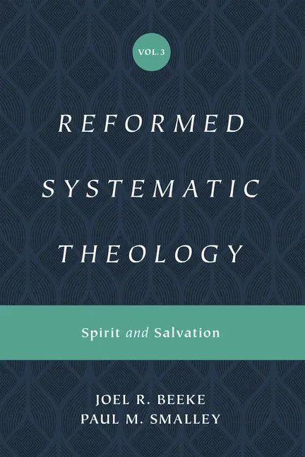Reformed Systematic Theology, Volume 3: Spirit and Salvation - Hardcover