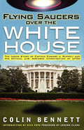 Flying Saucers Over the White House: The Inside Story of Captain Edward J. Ruppelt and His Official U.S. Airforce Investigation of UFOs - Paperback