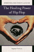 The Healing Power of Hip Hop - Hardcover