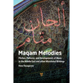 Maqam Melodies: Pitches, Patterns, and Developments of Music in the Middle East and Other Microtonal Writings - Hardcover