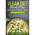 Vegan Diet meal plan for Beginners 2020: 2 Books in 1: Vegan Keto Diet Meal Plan and Intermittent Fasting 16/8. The Best, Most Efficient and Proven Wa - Paperback