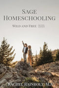 Sage Homeschooling: Wild and Free - Paperback