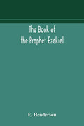 The book of the prophet Ezekiel: translated from the original Hebrew: with a commentary, critical, philological, and exegetical - Paperback