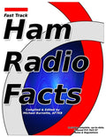 Fast Track Ham Radio Facts: A collection of useful knowledge for informed amateur radio operators. - Paperback
