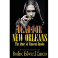 Dead for New Orleans: The Story of Vince Jacola - Paperback