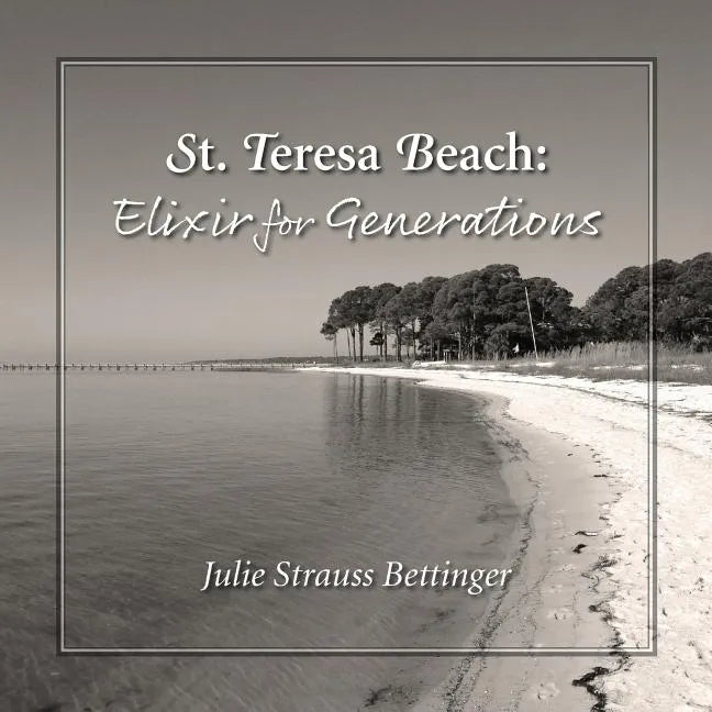 St. Teresa Beach: Elixir for Generations - Paperback