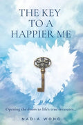 The Key to a Happier Me: Opening the door to life's true treasures - Paperback