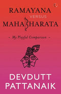 Ramayana Versus Mahabharata: My Playful Comparison - Paperback