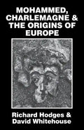 Mohammed, Charlemagne, and the Origins of Europe: The Pirenne Thesis in the Light of Archaeology - Paperback