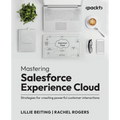 Mastering Salesforce Experience Cloud: Strategies for creating powerful customer interactions - Paperback