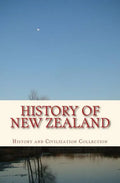 History of New Zealand: the Land of the Long White Cloud - Paperback