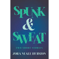 Spunk & Sweat - Two Short Stories;Including the Introductory Essay 'A Brief History of the Harlem Renaissance' - Paperback