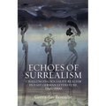 Echoes of Surrealism: Challenging Socialist Realism in East German Literature, 1945-1990 - Paperback
