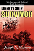 Liberty Ship Survivor: Why Ray Laenen is so Proud to be an American - Paperback