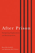 After Prison: Navigating Employment and Reintegration - Paperback