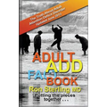 Adult ADD Factbook - The Truth About Adult Attention Deficit Disorder Updated June 2013 - Paperback