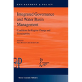 Integrated Governance and Water Basin Management: Conditions for Regime Change and Sustainability - Hardcover