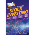 HowExpert Guide to Stock Investing: The Ultimate Handbook for Mastering Stock Market Basics, Building a Diversified Investment Portfolio, and Growing - Paperback