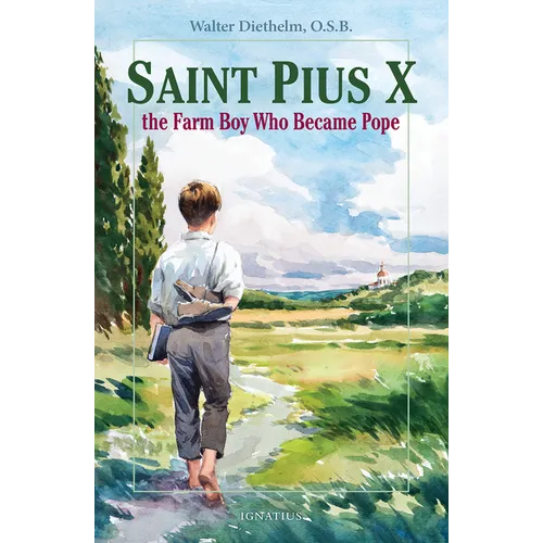 Saint Pius X: The Farm Boy Who Became Pope - Paperback