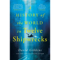 A History of the World in Twelve Shipwrecks - Paperback