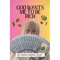 God Wants Me To Be Rich - Paperback