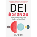 Dei Deconstructed: Your No-Nonsense Guide to Doing the Work and Doing It Right - Paperback