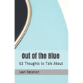 Out of the Blue Revised: 52 Thoughts to Talk About - Paperback