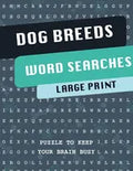 Dog Breeds Word Search Puzzle Book: Discover More than 400 dog breeds & crossbreeds - 8.5 x 11 inches, 50 pages - Gift for Word Puzzles Lovers - Paperback