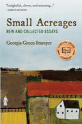 Small Acreages: New and Collected Essays - Paperback
