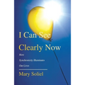 I Can See Clearly Now: How Synchronicity Illuminates Our Lives - Paperback