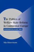 The Politics of Welfare State Reform in Continental Europe: Modernization in Hard Times - Paperback