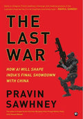 "THE LAST WAR How AI Will Shape India's Final Showdown With China" - Hardcover