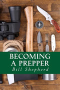 Becoming a Prepper: How to Start Surviving Today - Paperback