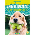 Animal Records to Dig Your Claws Into! - Library Binding