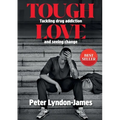 Tough Love: The Answer to Tackling Drug Addiction & Seeing Change - Paperback
