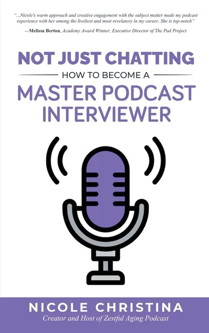 Not Just Chatting: How to Become a Master Podcast Interviewer - Hardcover