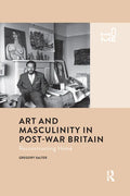 Art and Masculinity in Post-War Britain: Reconstructing Home - Paperback