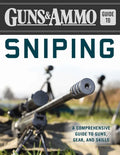 Guns & Ammo Guide to Sniping: A Comprehensive Guide to Guns, Gear, and Skills - Paperback
