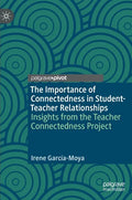 The Importance of Connectedness in Student-Teacher Relationships: Insights from the Teacher Connectedness Project - Hardcover