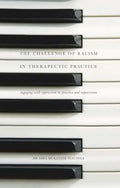 The Challenge of Racism in Therapeutic Practice: Engaging with Oppression in Practice and Supervision - Paperback