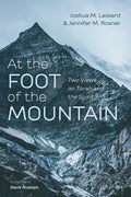At the Foot of the Mountain: Two Views on Torah and the Spirit - Paperback