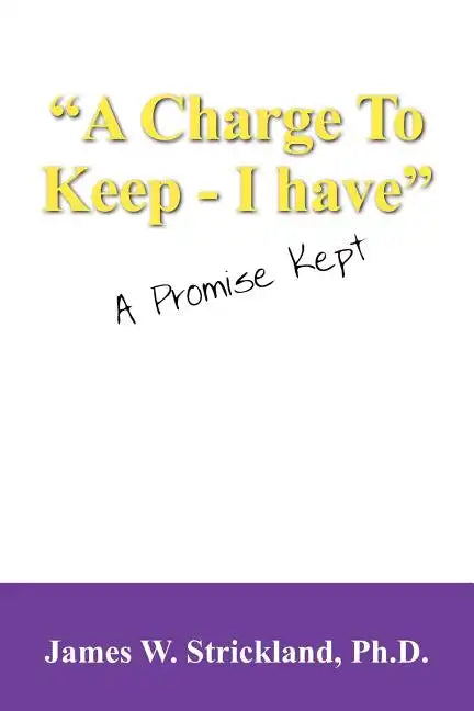 A Charge to Keep - I Have: A Promise Kept - Paperback