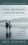 Good Shepherd, Good Husband: Discovering Your Role as a Husband - Hardcover